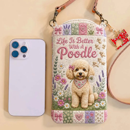 Life Is Better With A Poodle Quilted Slim Phone Crossbody Bag